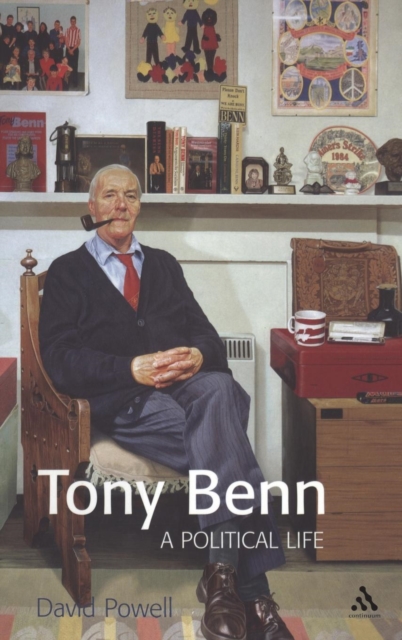 Tony Benn : A Political Life, Hardback Book