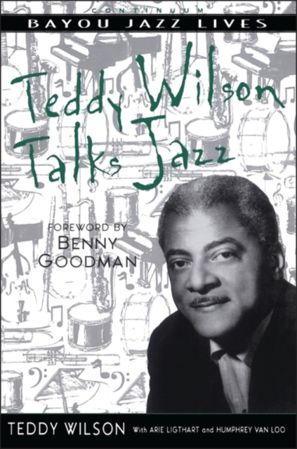Teddy Wilson Talks Jazz : The Autobiography of Teddy Wilson, Paperback / softback Book