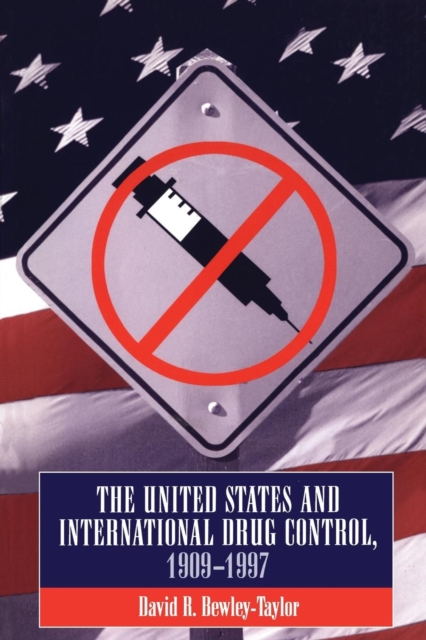 The Us and International Drug Control 1909-1997, Paperback / softback Book