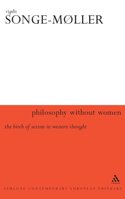 Philosophy Without Women : The Birth of Sexism in Western Thought, Hardback Book