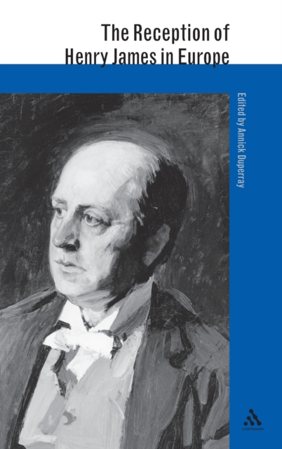 The Reception of Henry James in Europe, Hardback Book