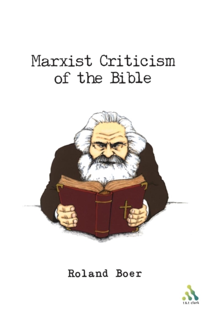 Marxist Criticism of the Bible : A Critical Introduction to Marxist Literary Theory and the Bible, Paperback / softback Book