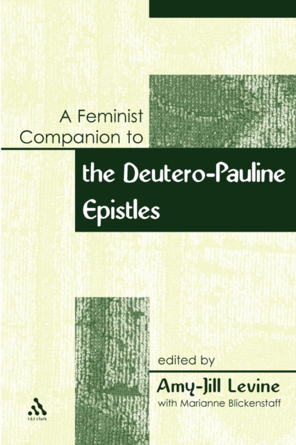 Feminist Companion to Paul : Deutero-Pauline Writings, Paperback / softback Book
