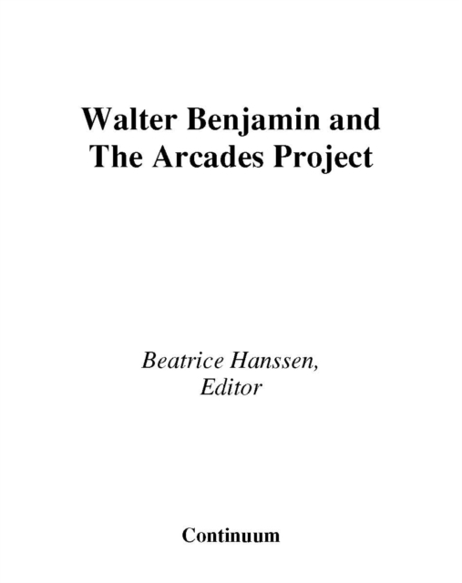 Walter Benjamin and the Arcades Project, Paperback / softback Book