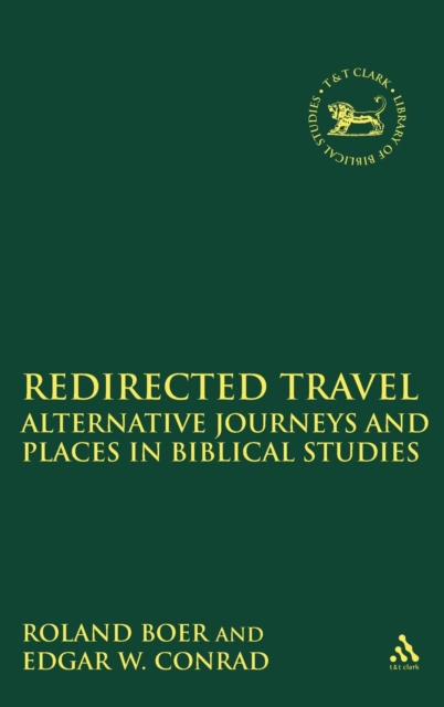Redirected Travel : Alternative Journeys and Places in Biblical Studies, Hardback Book