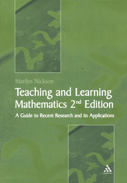 Teaching and Learning Mathematics : A Teacher's Guide to Recent Research and Its Application, Paperback / softback Book