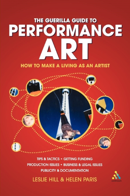 Guerilla Guide to Performance Art : How to Make a Living as an Artist, Paperback / softback Book