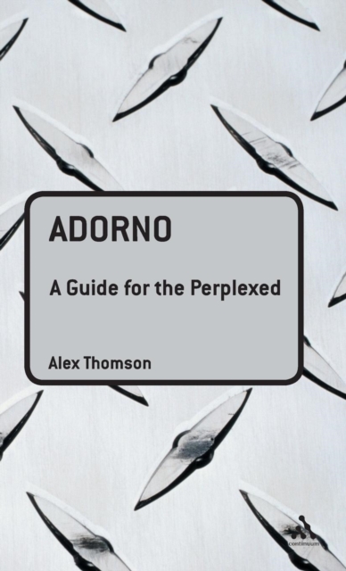 Adorno: A Guide for the Perplexed, Hardback Book