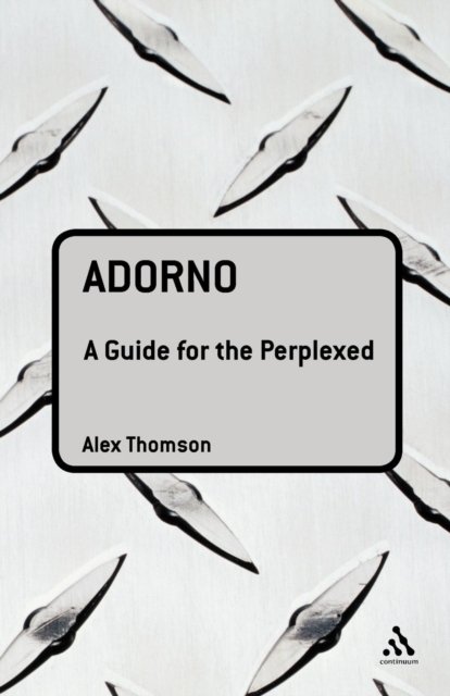 Adorno: A Guide for the Perplexed, Paperback / softback Book