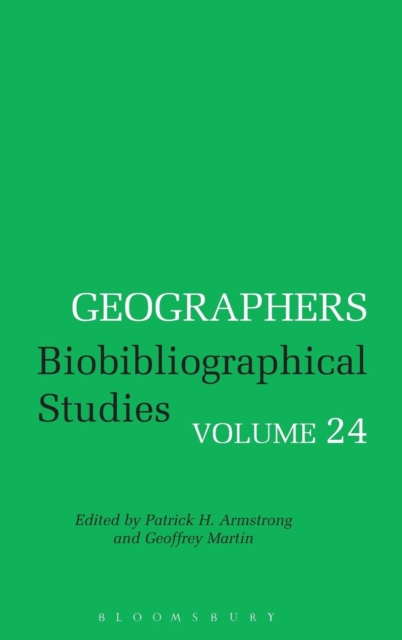 Geographers : Biobibliographical Studies Vol. 24, Hardback Book