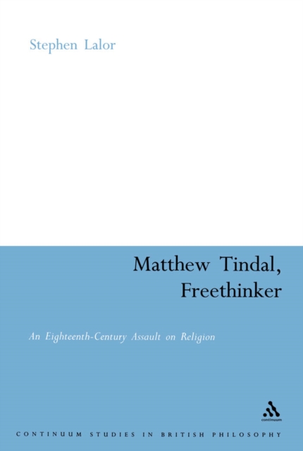 Matthew Tindal, Freethinker : An Eighteenth-century Assault on Religion, Hardback Book
