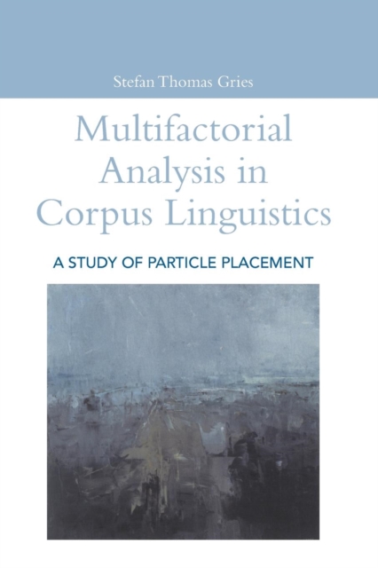 Multifactorial Analysis in Corpus Linguistics, Paperback / softback Book