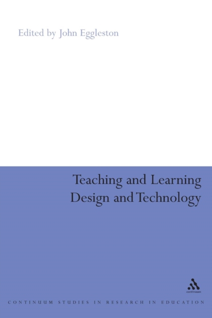 Teaching and Learning Design and Technology : A Guide to Recent Research and its Applications, Paperback / softback Book