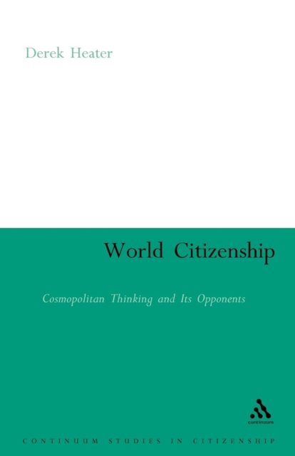 World Citizenship : Cosmopolitan Thinking and its Opponents, Paperback / softback Book