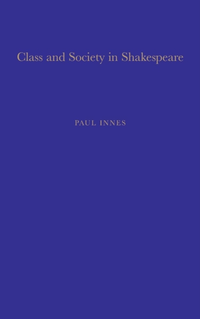 Class and Society in Shakespeare, Hardback Book