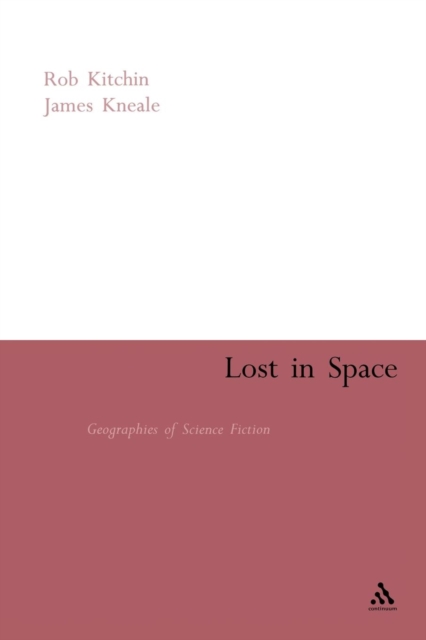 Lost in Space : Geographies of Science Fiction, Paperback / softback Book