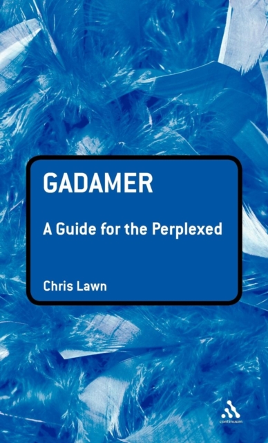 Gadamer: A Guide for the Perplexed, Hardback Book