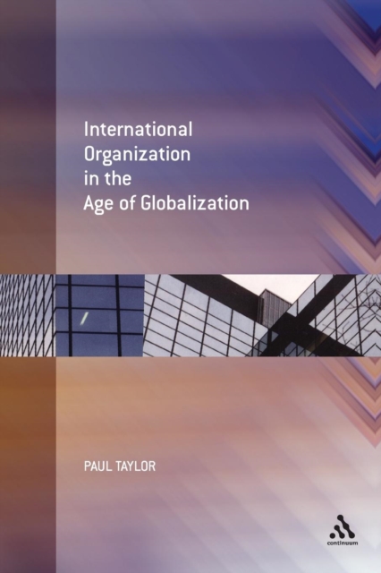 International Organization in the Age of Globalization, Paperback / softback Book