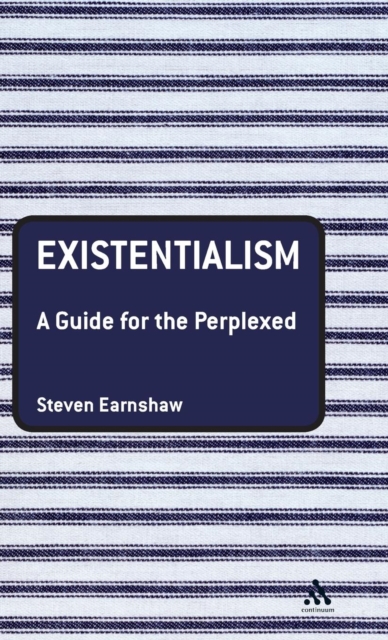 Existentialism: A Guide for the Perplexed, Hardback Book