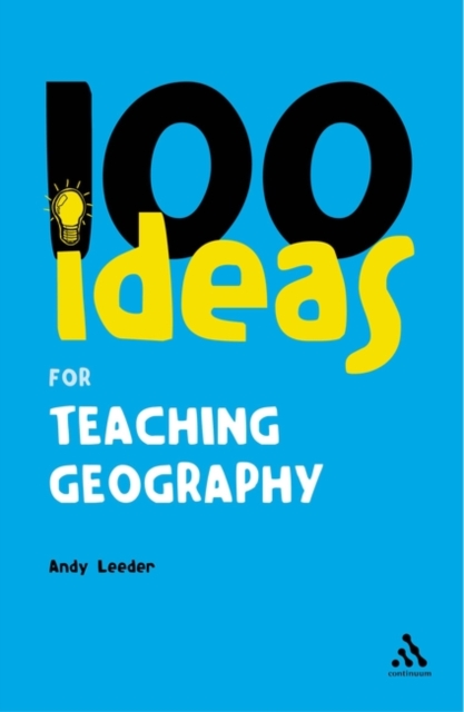 100 Ideas for Teaching Geography, Paperback / softback Book
