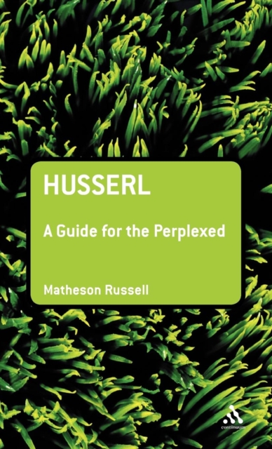 Husserl: A Guide for the Perplexed, Hardback Book