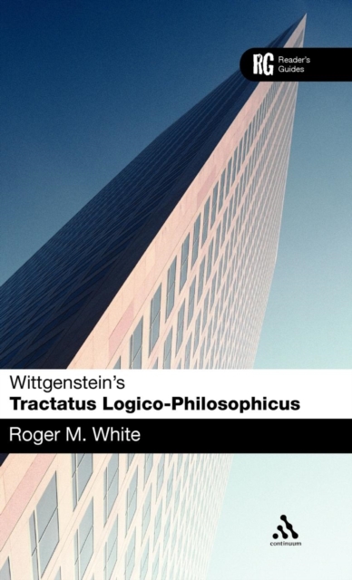Wittgenstein's 'Tractatus Logico-Philosophicus' : A Reader's Guide, Hardback Book
