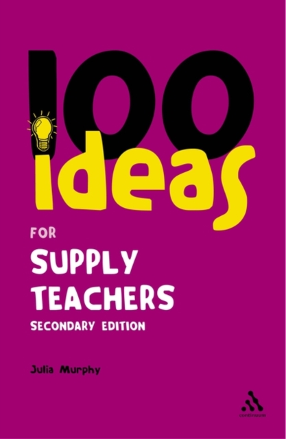 100 Ideas for Supply Teachers : Secondary Edition, Paperback / softback Book