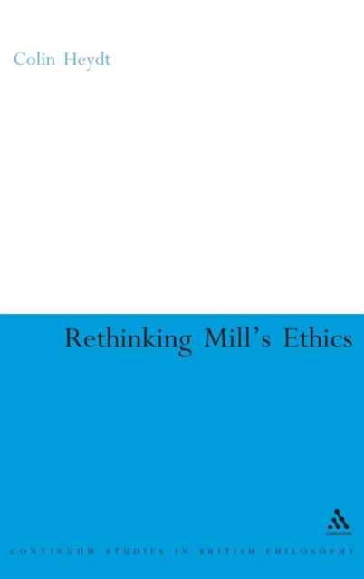 Rethinking Mill's Ethics : Character and Aesthetic Education, Hardback Book