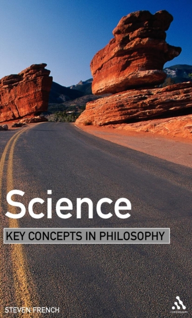 Science: Key Concepts in Philosophy, Hardback Book