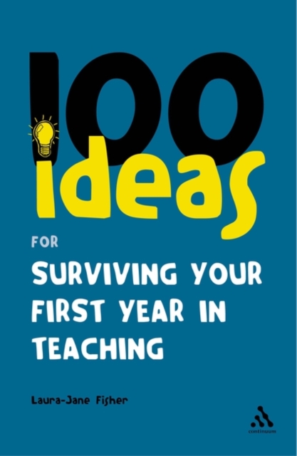 100 Ideas for Surviving Your First Year in Teaching, Paperback / softback Book