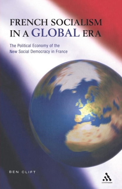 French Socialism in a Global Era, Paperback / softback Book