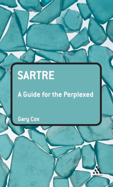 Sartre: A Guide for the Perplexed, Hardback Book