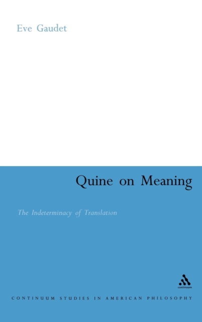 Quine on Meaning : The Indeterminacy of Translation, Hardback Book