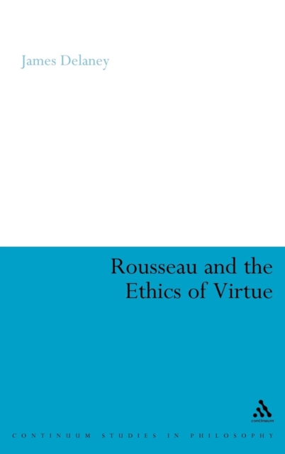 Rousseau and the Ethics of Virtue, Hardback Book