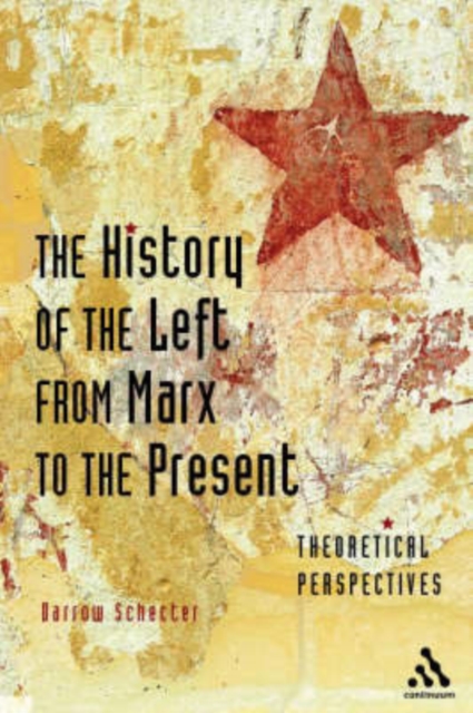 The History of the Left from Marx to the Present : Theoretical Perspectives, Paperback / softback Book