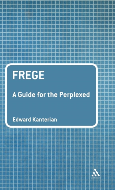 Frege: A Guide for the Perplexed, Hardback Book