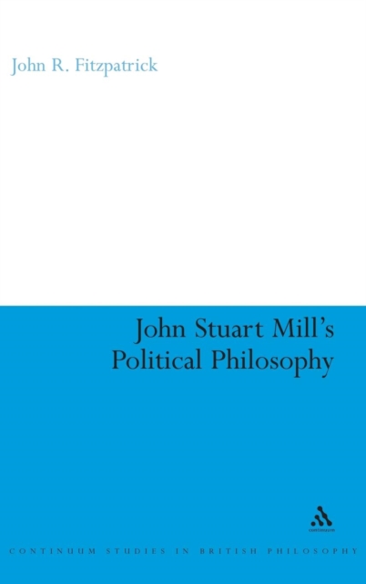 John Stuart Mill's Political Philosophy, Hardback Book