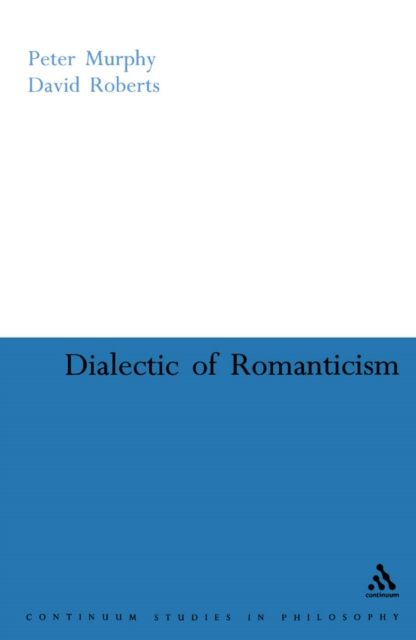 Dialectic of Romanticism, Paperback / softback Book