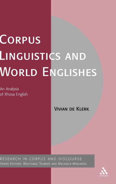 Corpus Linguistics and World Englishes : An Analysis of Xhosa English, Hardback Book