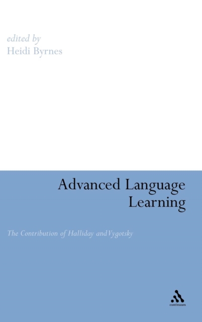 Advanced Language Learning : The Contribution of Halliday and Vygotsky, Hardback Book