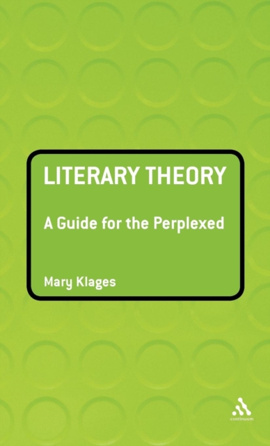 Literary Theory : A Guide for the Perplexed, Hardback Book