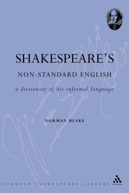 Shakespeare's Non-Standard English : A Dictionary of his Informal Language, Paperback / softback Book