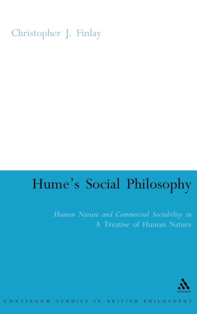Hume's Social Philosophy : Human Nature and Commercial Sociability in a Treatise of Human Nature, Hardback Book