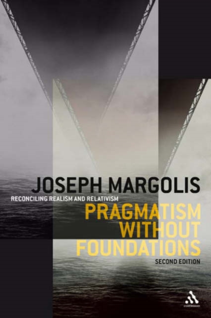 Pragmatism without Foundations 2nd ed : Reconciling Realism and Relativism, Paperback / softback Book