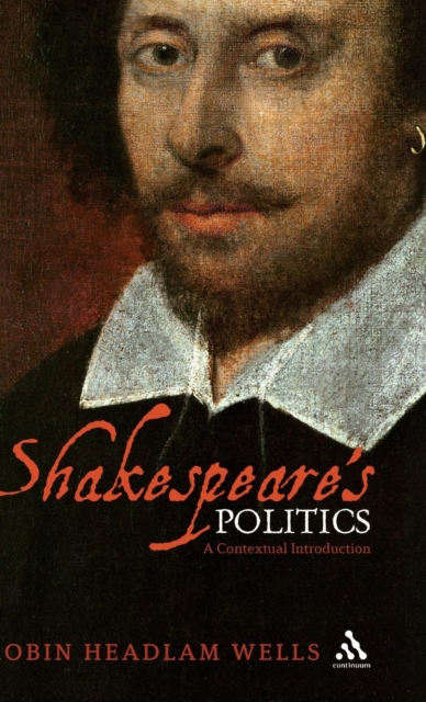 Shakespeare’s Politics : A Contextual Introduction, Hardback Book