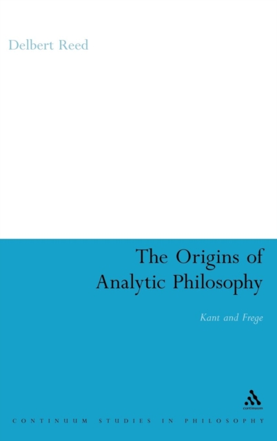 Origins of Analytic Philosophy : Kant and Frege, Hardback Book