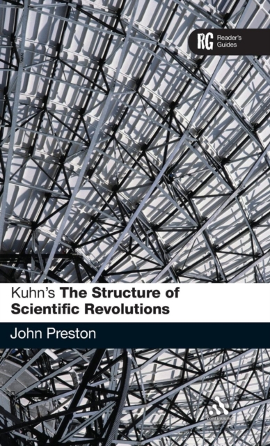 Kuhn's 'The Structure of Scientific Revolutions' : A Reader's Guide, Hardback Book