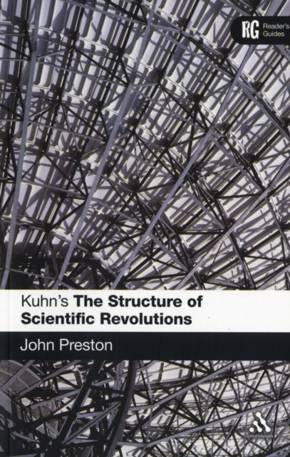 Kuhn's 'The Structure of Scientific Revolutions' : A Reader's Guide, Paperback / softback Book