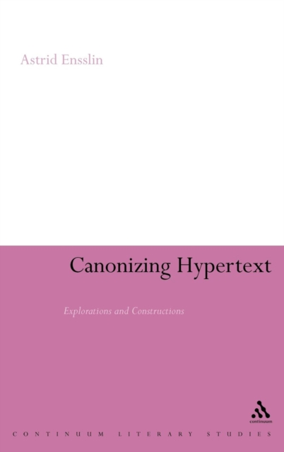 Canonizing Hypertext : Explorations and Constructions, Hardback Book