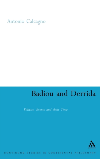 Badiou and Derrida : Politics, Events and their Time, Hardback Book